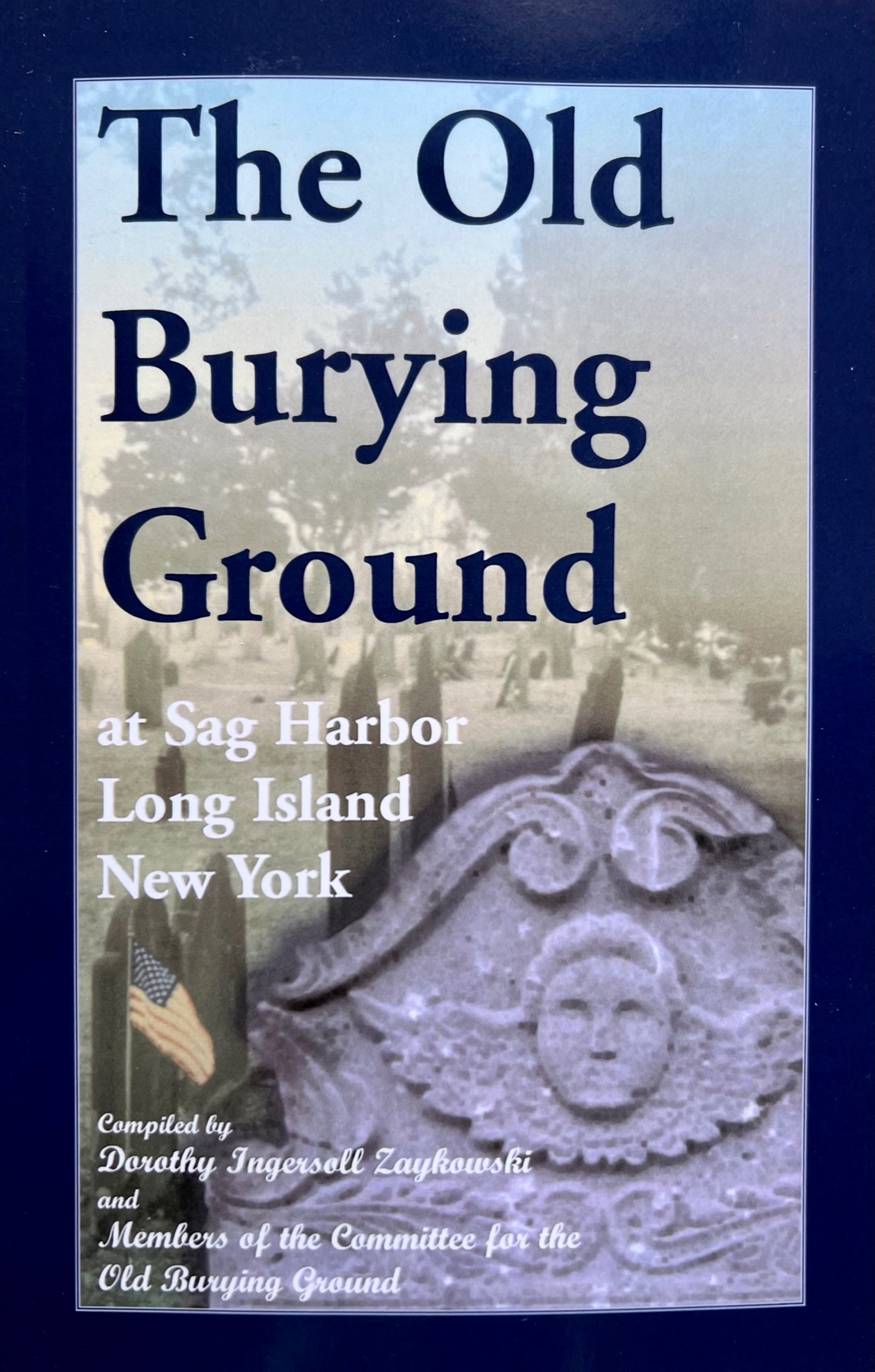 The Old Burying Ground by Dorothy Ingersoll Zaykowski & Members of the Committee for the Old Burying Ground