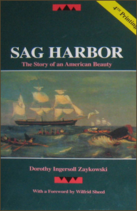 Sag Harbor The Story of an American Beauty by Dorothy Ingersoll Zaykowski